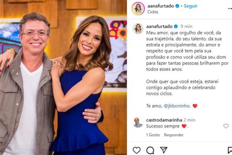 Ana Furtado Demonstra Orgulho Por Boninho Ap S Decis O Profissional