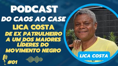 De Ex Patrulheiro A Um Dos Maiores L Deres Do Movimento Negro Podcast