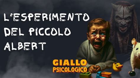 L Agghiacciante Esperimento Del Piccolo Albert Youtube