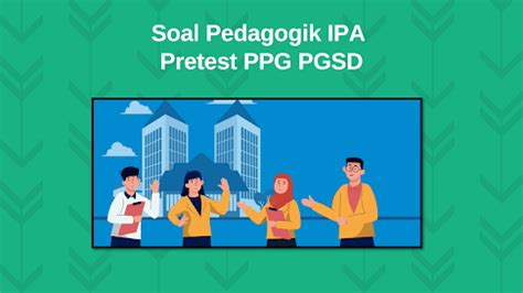 Soal Pedagogik Ipa Pretest Ppg Pgsd Diary Guru