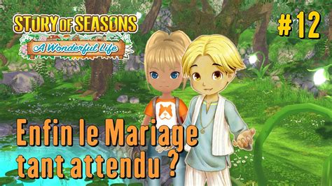 Story Of Seasons A Wonderful Life Let S Play Enfin Le Mariage