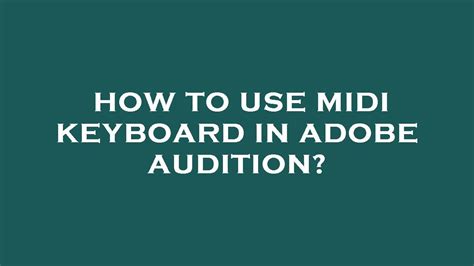 How To Use Midi Keyboard In Adobe Audition Youtube