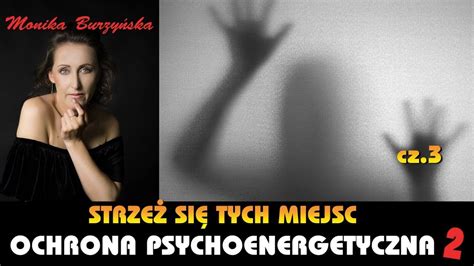 Archiwum WdW OCHRONA PSYCHOENERGETYCZNA 2 cz 3 Strzeż się tych