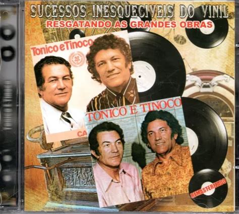 Cd Tonico E Tinoco Sucessos Inesquec Veis Do Vinil Mercadolivre