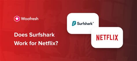 Does Surfshark Work For Netflix Here Is Everything You Should Know