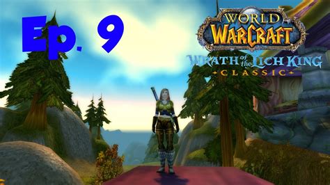 Lets Play World Of Warcraft Wrath Of The Lich King Classic Human Paladin Ep 9 Youtube