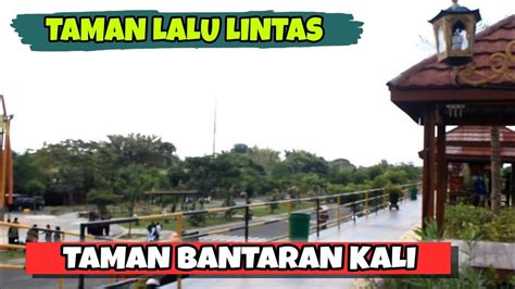 TAMAN LALU LINTAS BANTARAN KALI MADIUN YouTube