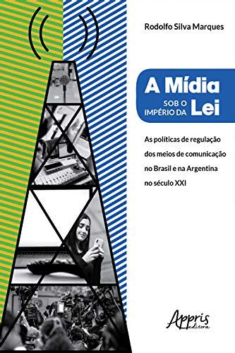 PDF A Mídia Sob o Império da Lei Políticas de Regulação dos Meios