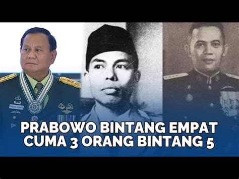 Prabowo Sah Jenderal Bintang 4 Tak Banyak Tahu Inilah 3 Sosok Yang