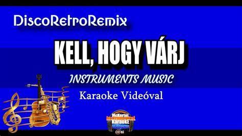 Kell Hogy V Rj Instrument Karaoke Dalsz Veggel Disco Retro Remix