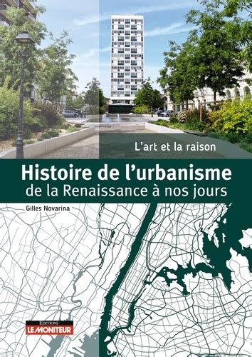 Histoire de l urbanisme De la Renaissance à de Gilles Novarina