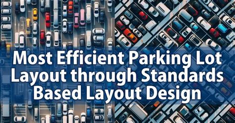 Most Efficient Parking Lot Layout Through Standards-Based Layout Design