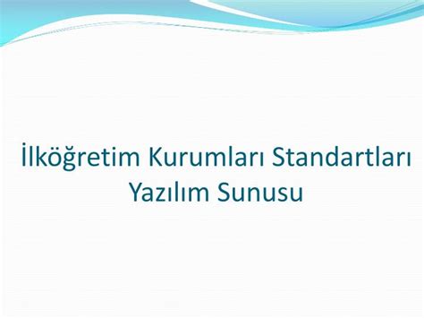 Ppt Lk Retim Kurumlar Standartlar Yaz L M Sunusu Powerpoint