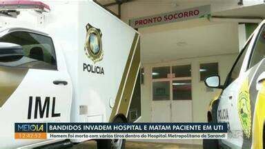 Meio Dia Paraná Noroeste Bandidos invadem hospital e matam paciente