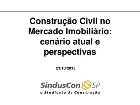 PPT Construção Civil no Mercado Imobiliário cenário atual e