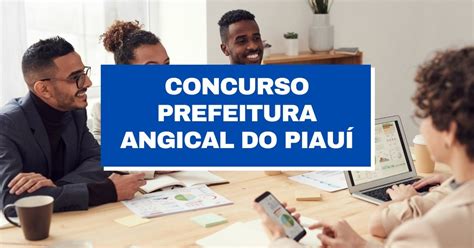 Concurso Prefeitura de Angical do Piauí PI 30 vagas imediatas em