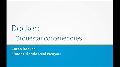 Docker Introducción a la orquestación contenedores con Docker Compose