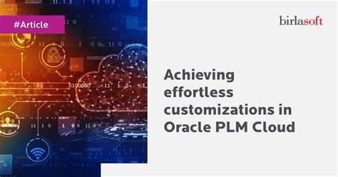 Achieving Effortless Customizations In Oracle Plm Cloud