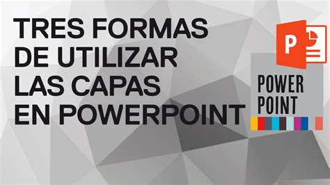 Tres Formas De Utilizar Las Capas En PowerPoint Ejemplo De Una