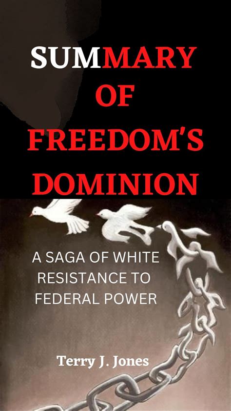 SUMMARY OF FREEDOM S DOMINION A Saga Of White Resistance To Federal