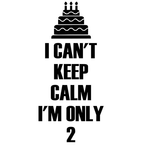 I Cant Keep Calm Im Only2 11442273 Vector Art At Vecteezy