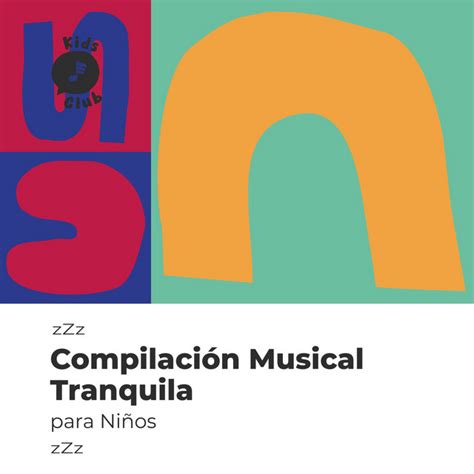 Zzz Compilaci N Musical Tranquila Para Ni Os Zzz Album By Canciones