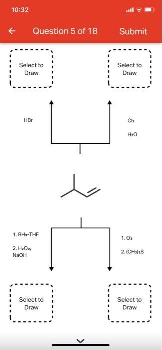 Solved 10 32 Question 5 Of 18 Select To Draw HBr 1 BH THF Chegg