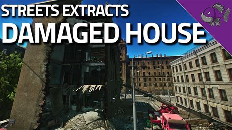 Damaged House Streets Of Tarkov Extract Guide Escape From Tarkov