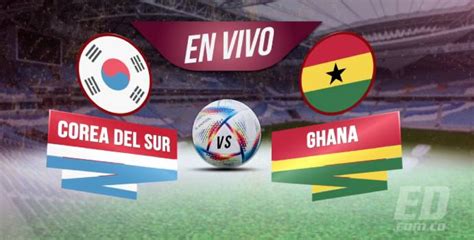 Corea Del Sur VS Ghana Por El Mundial De Catar 2022