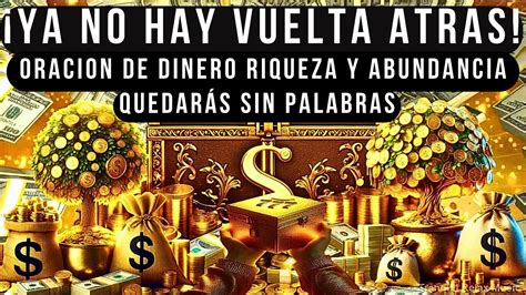 YA NO HAY VUELTAS ATRÁS QUEDARÁS SIN PALABRAS ORACIÓN DE DINERO