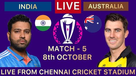 Live Ind Vs Aus Icc World Cup 2023 Chennai Live Match India Vs