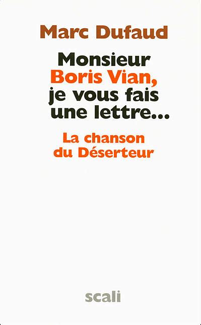 Monsieur Boris Vian je vous fais une lettre La chanson du Déserteur