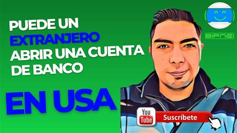 Puedo Abrir Una Cuenta Bancaria Como Inmigrante En Usa Youtube