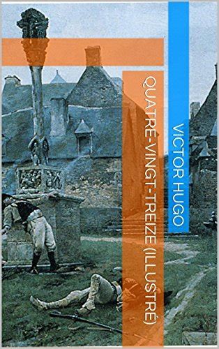 Quatre vingt treize Illustré French Edition by Victor Hugo Goodreads