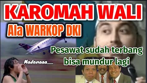 Karomah Habib Ini Kok Sama Dengan Film Warkop Dki Pesawat Bisa Terbang