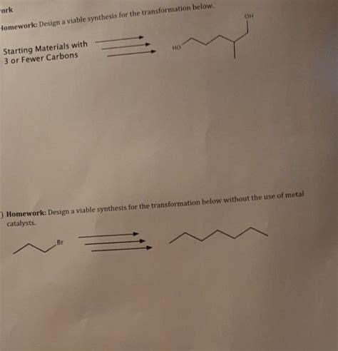 Solved Work Oh Homework Design A Viable Synthesis For The Chegg