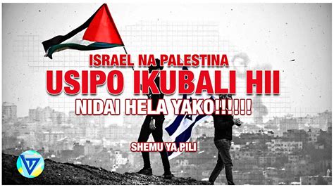 Siri Nzito Nyuma Ya Vita Ya Israel Na Palestina Sehemu Ya Pili Youtube