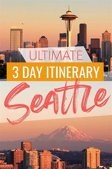 Ultimate 3 Day Seattle Itinerary Seattle Vacation Seattle Travel