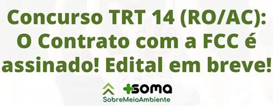 Concurso Trt Ro Ac O Contrato A Fcc Assinado Edital Em