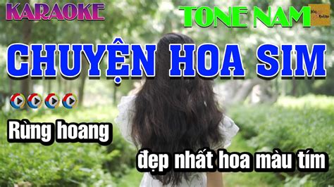 KARAOKE CHUYỆN HOA SIM TONE NAM NHẠC SỐNG YÊU BOLERO YouTube