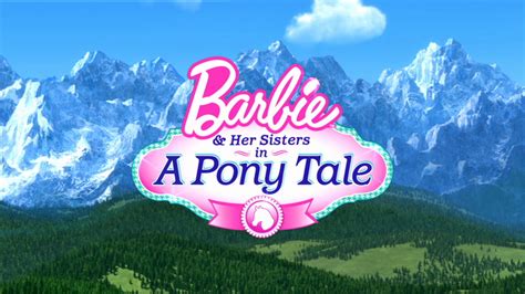 Barbie And Her Sisters In A Pony Tale Barbie Movies Photo 35833010