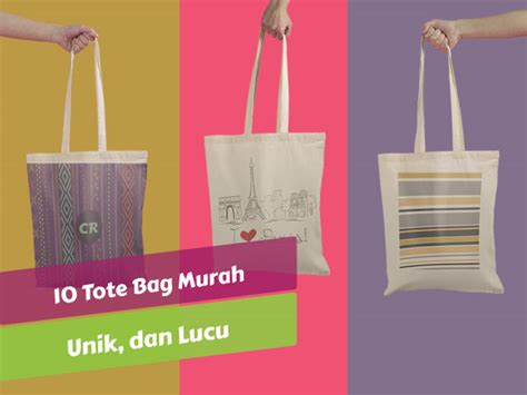 10 Tote Bag Murah Unik Dan Lucu Review By