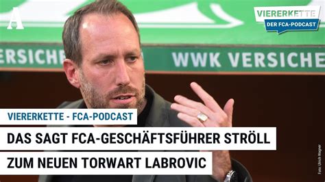 Das Sagt Fca Gesch Ftsf Hrer Str Ll Zu Neuem Torwart Labrovic