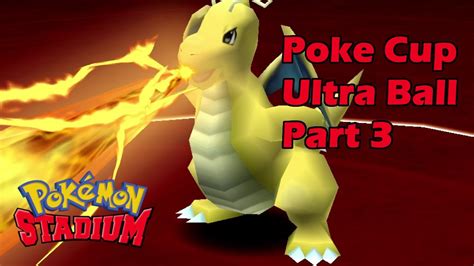 Pokémon Stadium Rentals Only Poke Cup Ultra Ball Part 3 YouTube