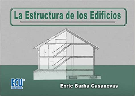 La Estructura De Los Edificios Editorial Club Universitario