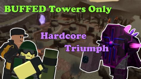 Hardcore Triumph With Buffed Towers ONLY And Supports Tower Defense Simulator YouTube