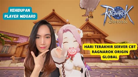 Re Stream Ngapain Di Hari Terakhir Server CBT Ragnarok Origin