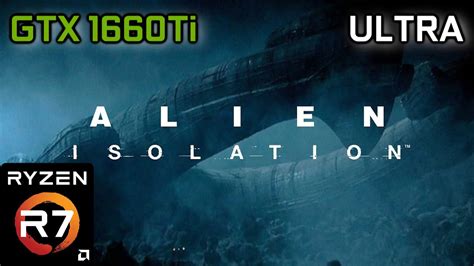 Alien Isolation Gtx Ti Ryzen Ultra Settings Youtube