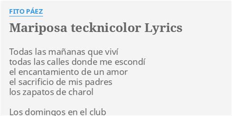 Mariposa Tecknicolor Lyrics By Fito P Ez Todas Las Ma Anas Que