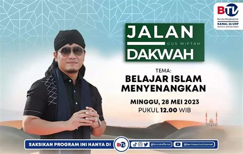 Jalan Dakwah Bersama Gus Miftah Belajar Islam Menyenangkan